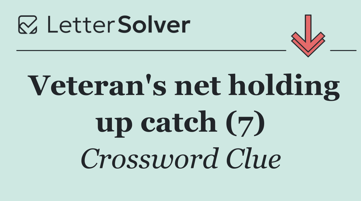 Veteran's net holding up catch (7)