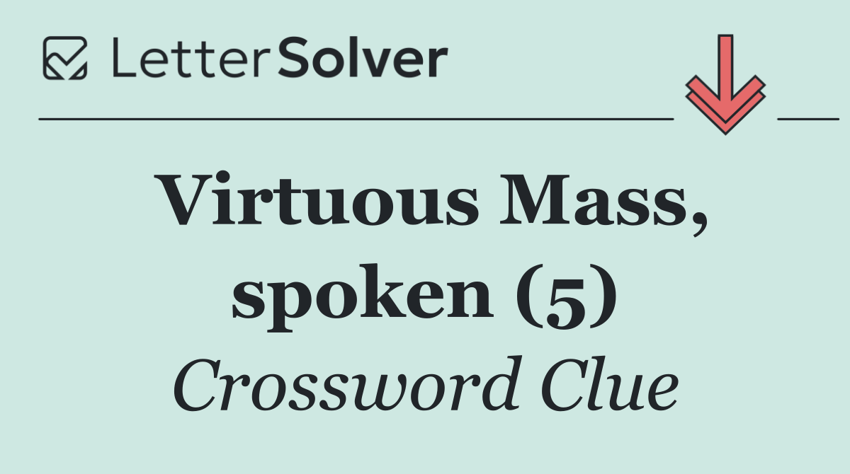 Virtuous Mass, spoken (5)