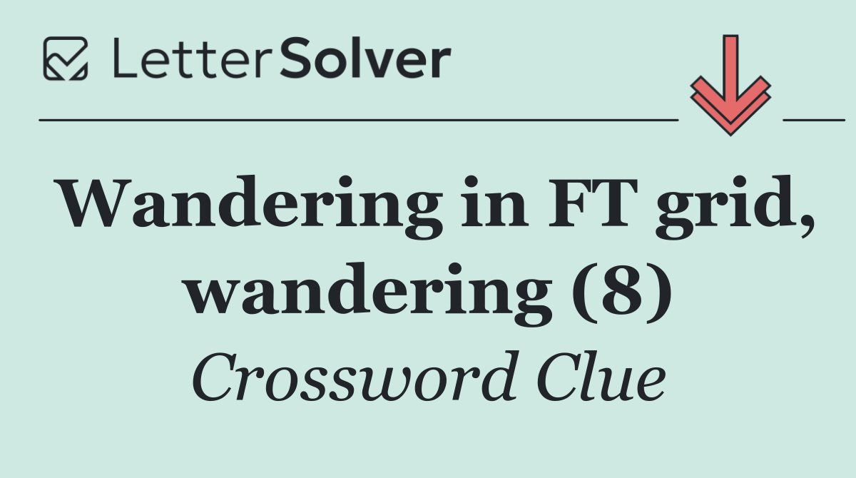 Wandering in FT grid, wandering (8)