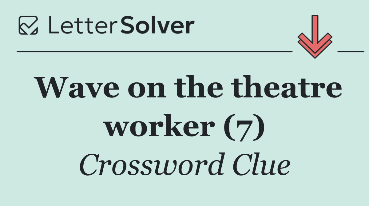 Wave on the theatre worker (7)