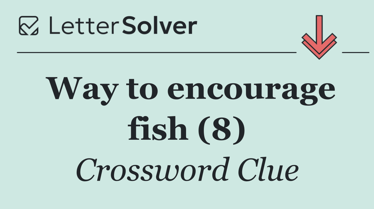 Way to encourage fish (8)