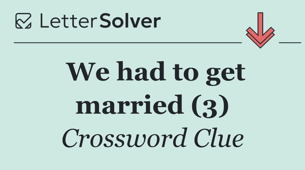 We had to get married (3)