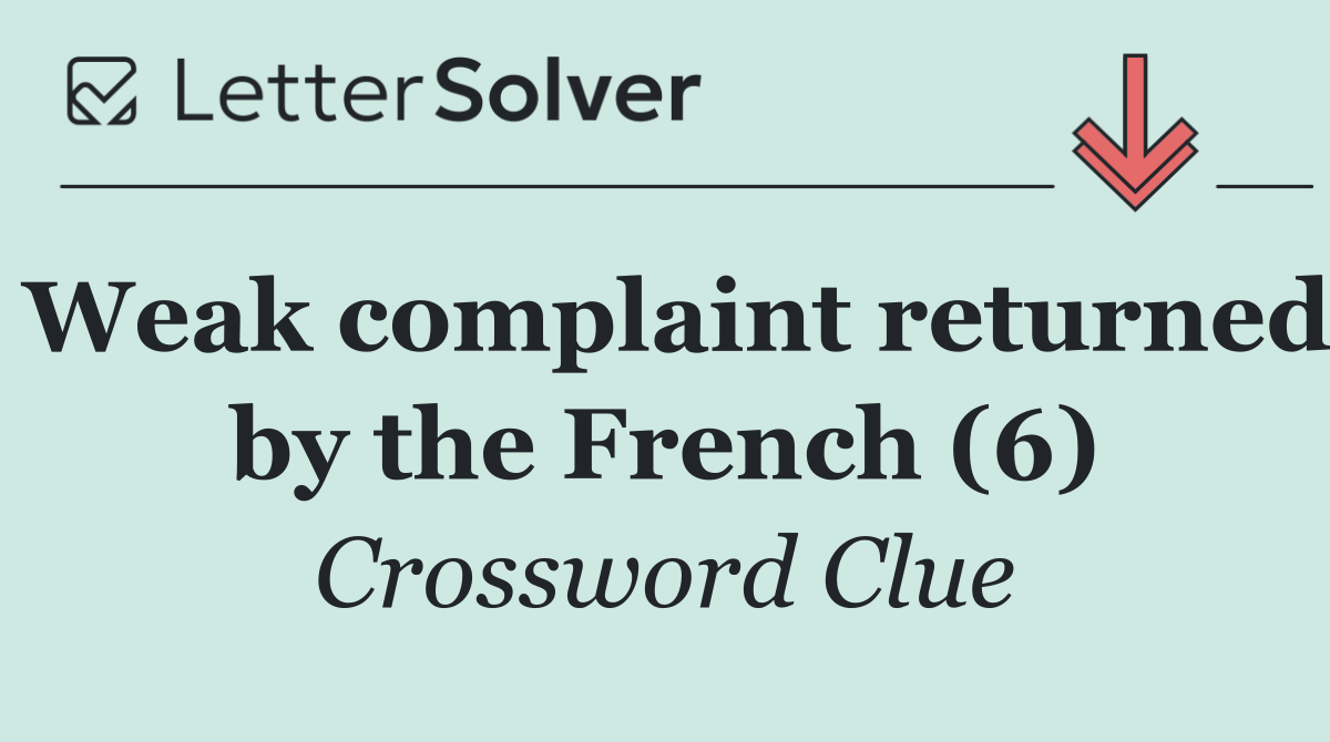 Weak complaint returned by the French (6)