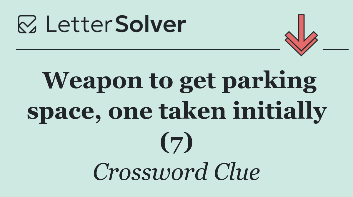 Weapon to get parking space, one taken initially (7)