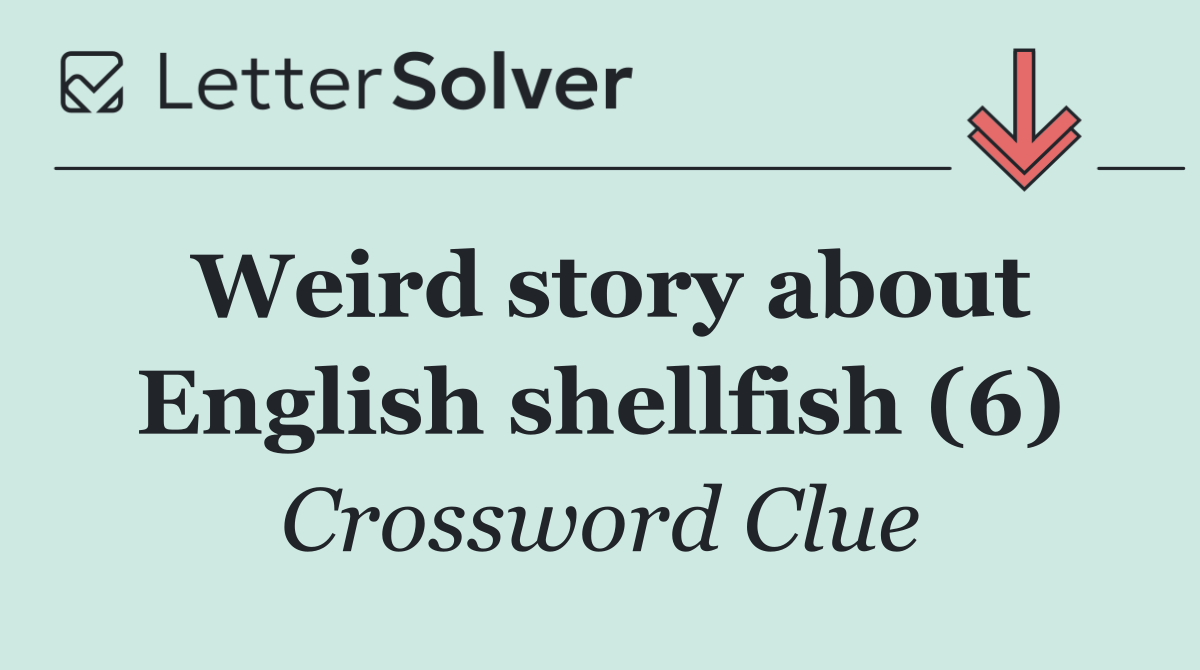 Weird story about English shellfish (6)