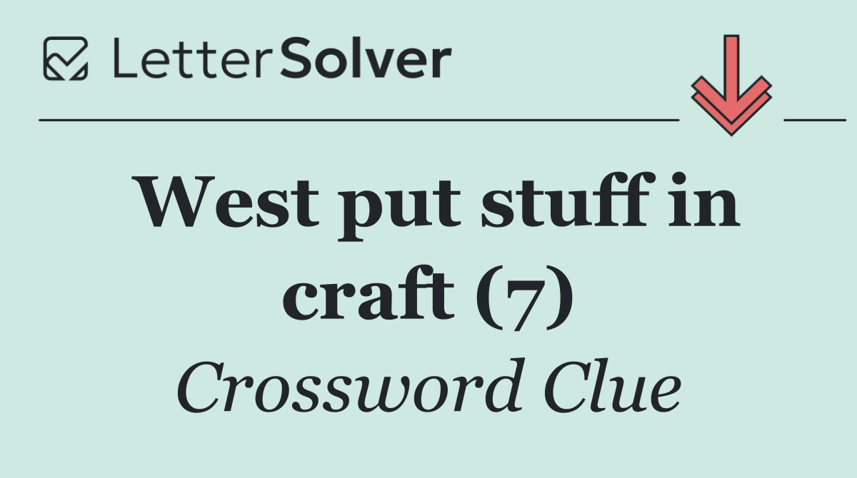 West put stuff in craft (7)
