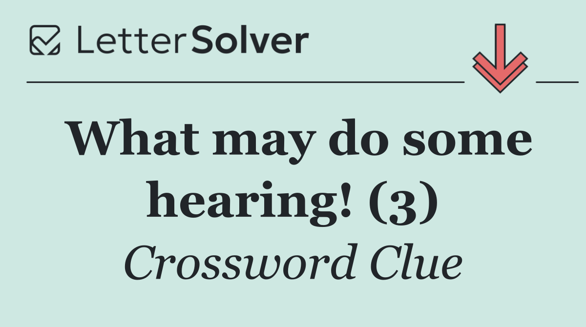 What may do some hearing! (3)
