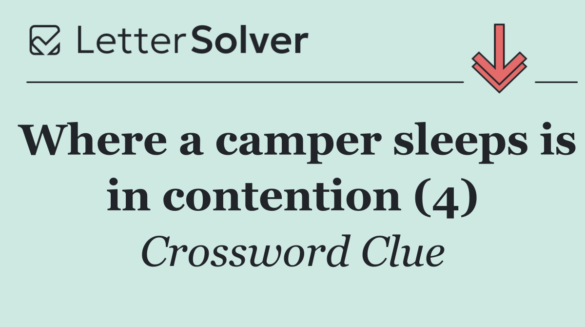 Where a camper sleeps is in contention (4)