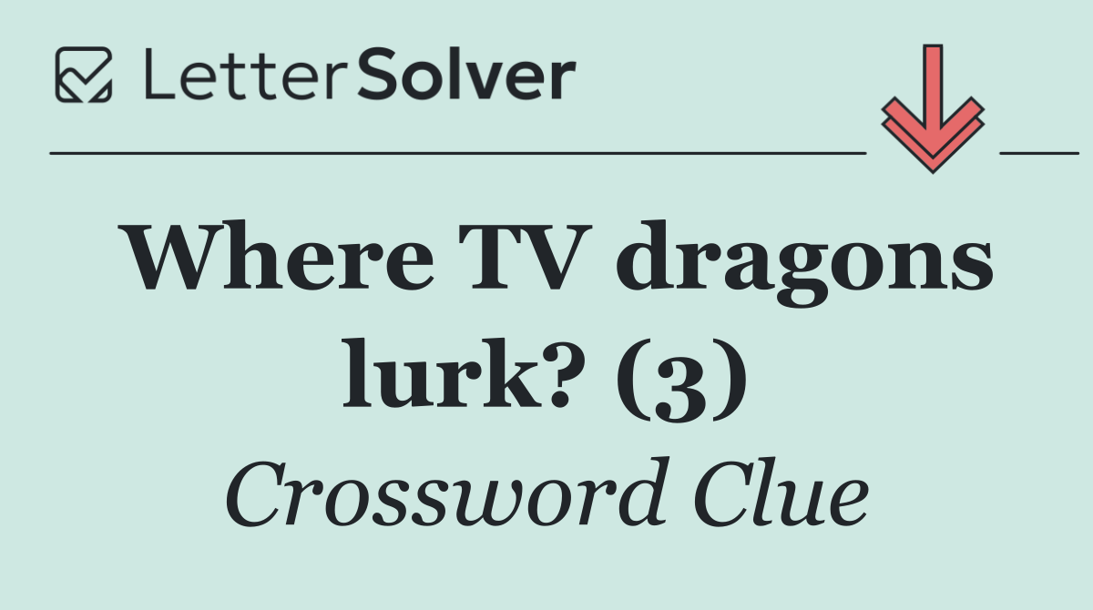 Where TV dragons lurk? (3)