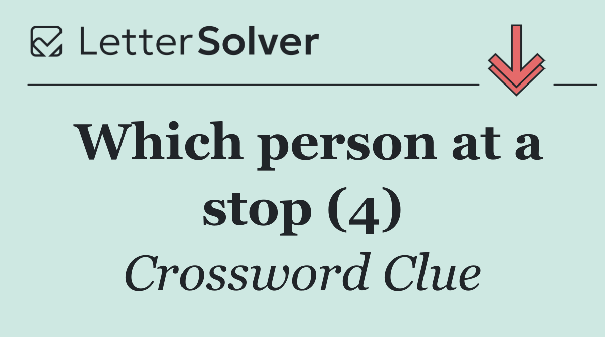 Which person at a stop (4)