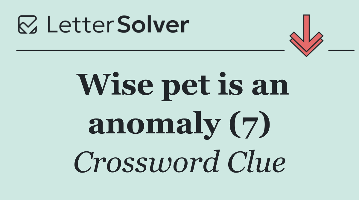 Wise pet is an anomaly (7)