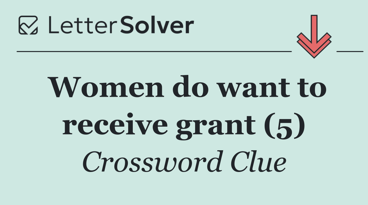 Women do want to receive grant (5)