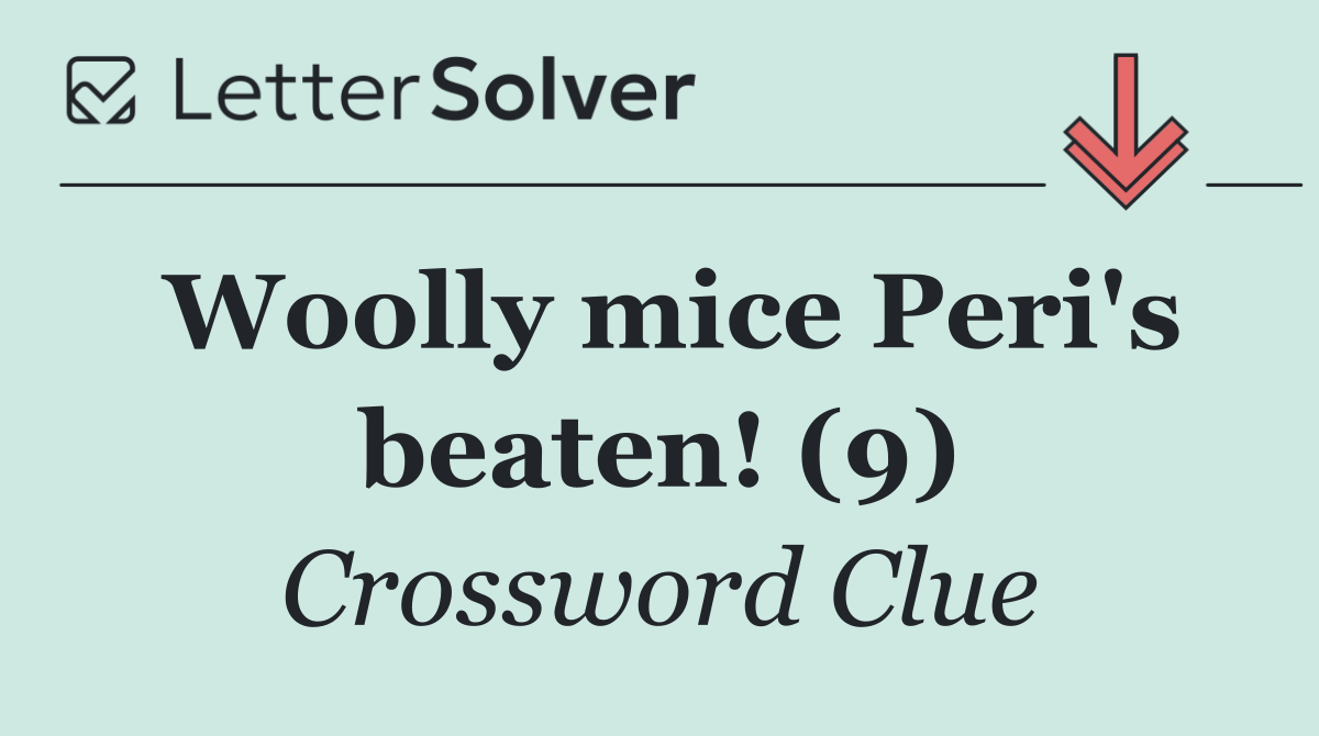 Woolly mice Peri's beaten! (9)