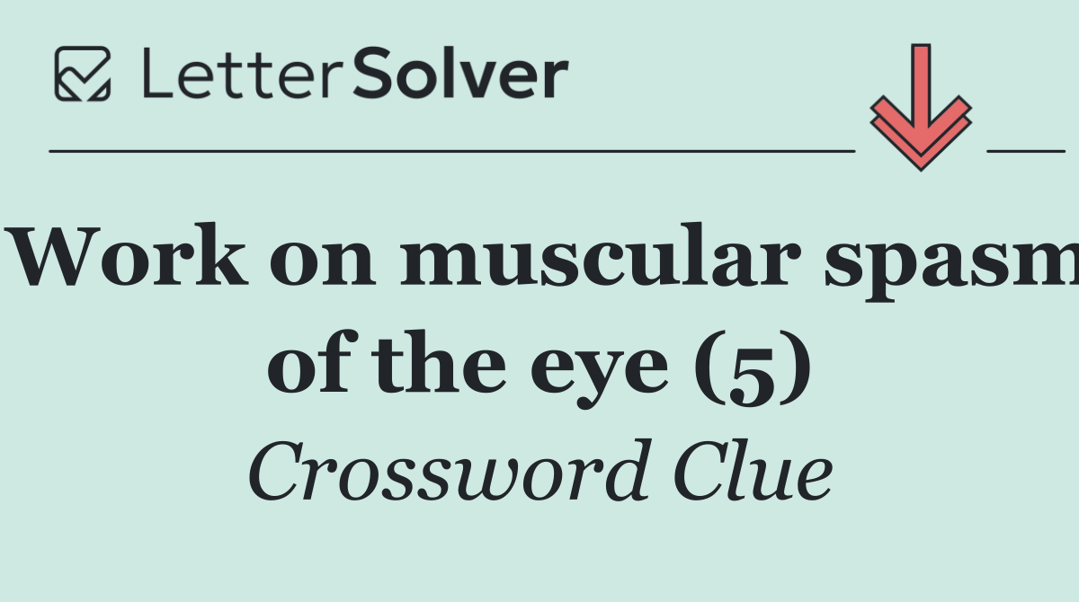 Work on muscular spasm of the eye (5)
