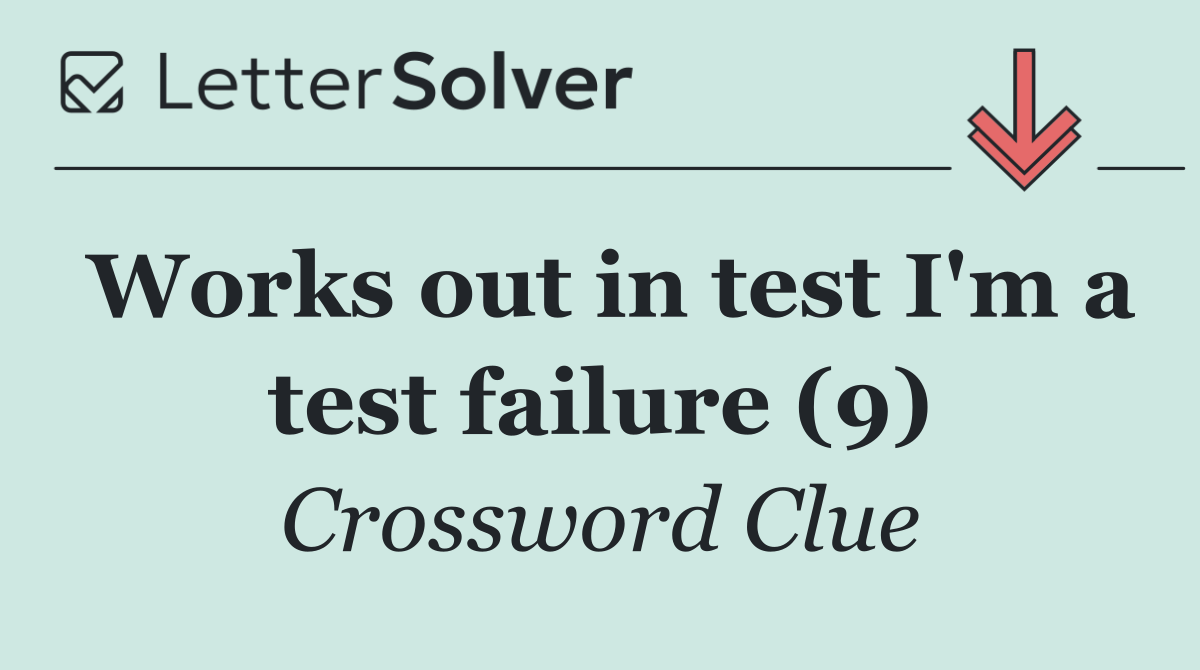 Works out in test I'm a test failure (9)