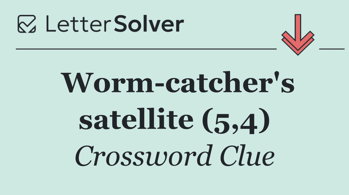 Worm catcher's satellite (5,4)