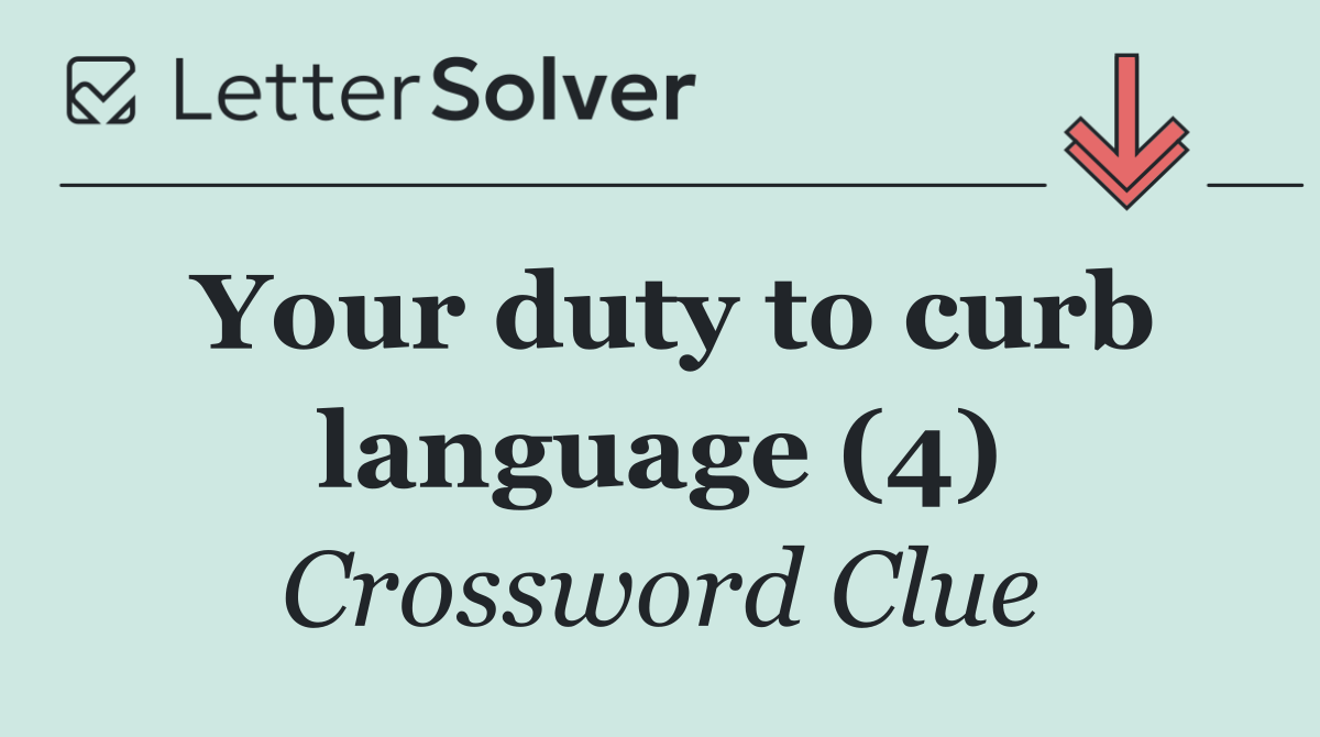 Your duty to curb language (4)
