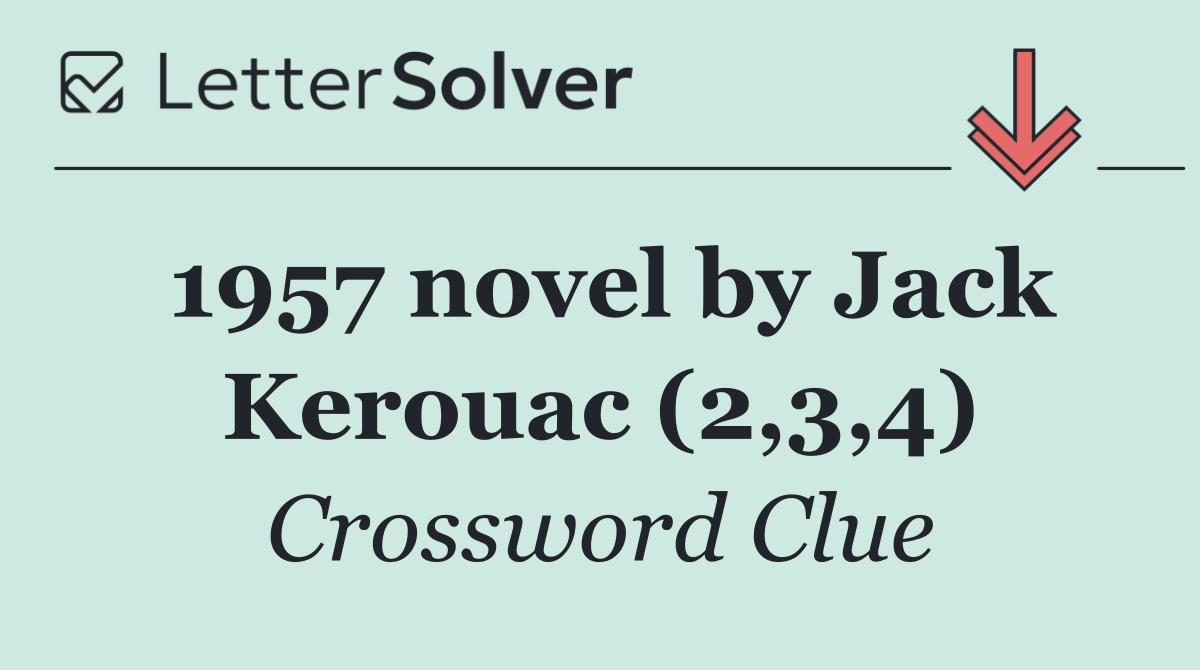 1957 novel by Jack Kerouac (2,3,4)