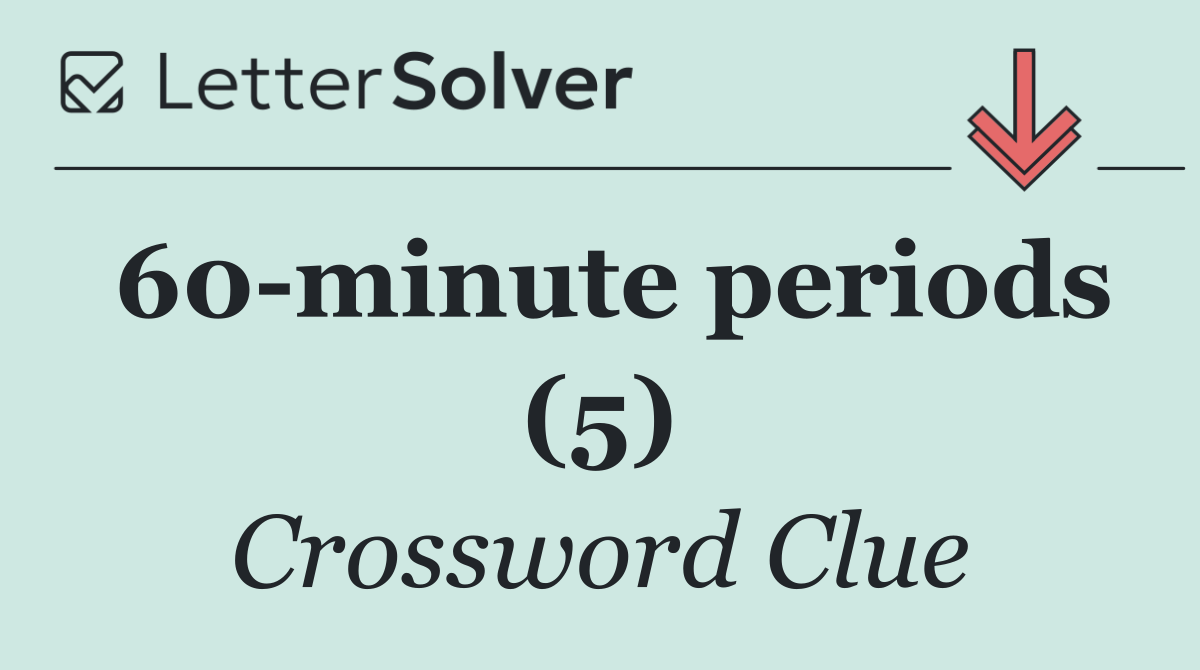 60 minute periods (5)