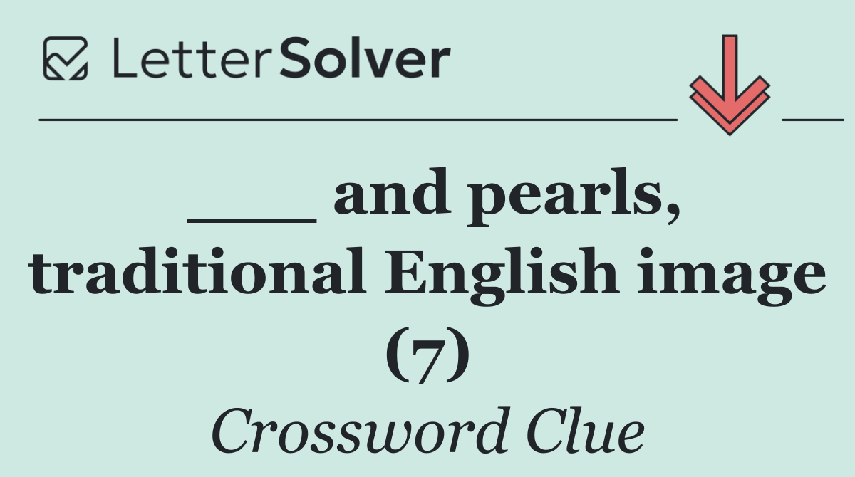 ___ and pearls, traditional English image (7)