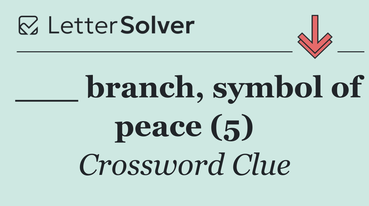 ___ branch, symbol of peace (5)
