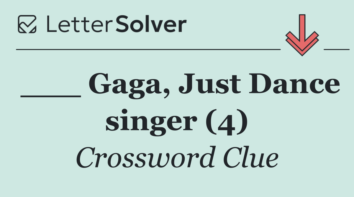 ___ Gaga, Just Dance singer (4)
