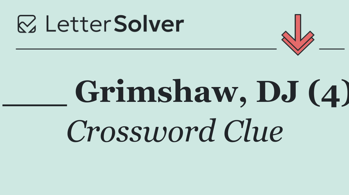 ___ Grimshaw, DJ (4)
