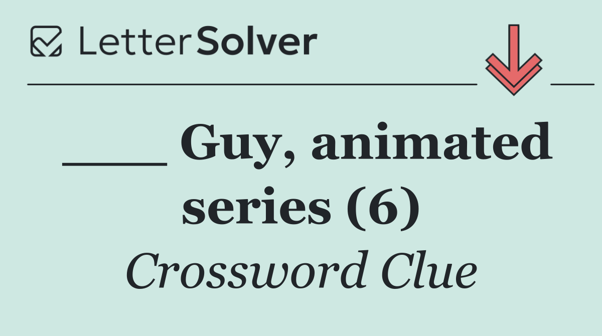 ___ Guy, animated series (6)