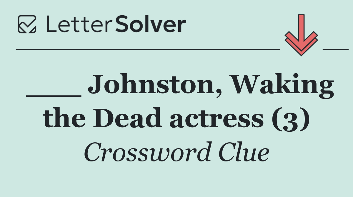 ___ Johnston, Waking the Dead actress (3)