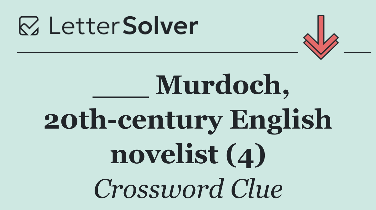 ___ Murdoch, 20th century English novelist (4)