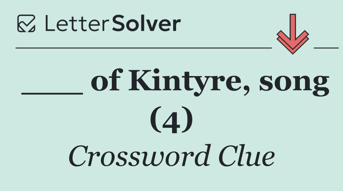 ___ of Kintyre, song (4)