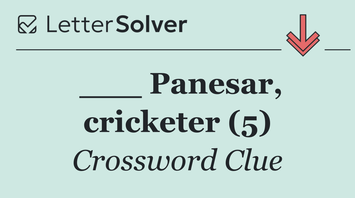 ___ Panesar, cricketer (5)