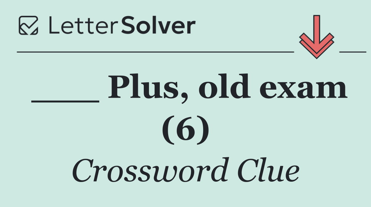 ___ Plus, old exam (6)