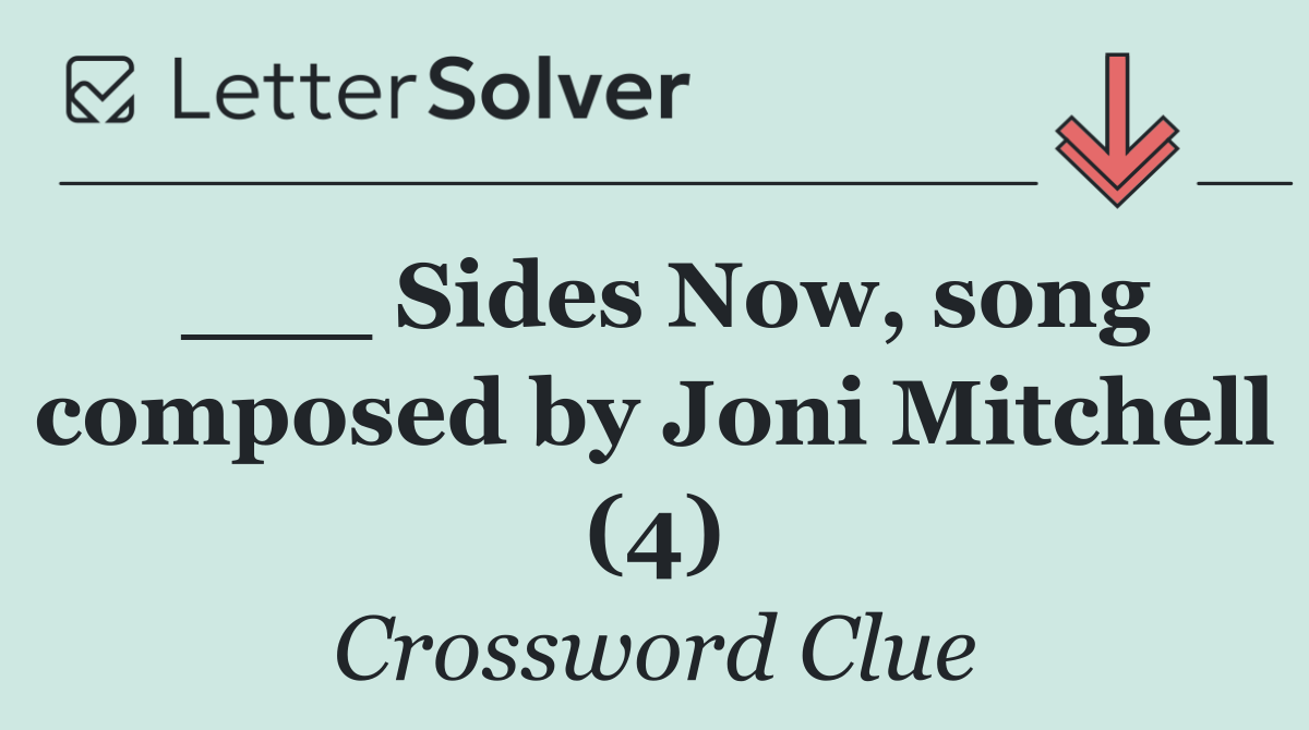 ___ Sides Now, song composed by Joni Mitchell (4)