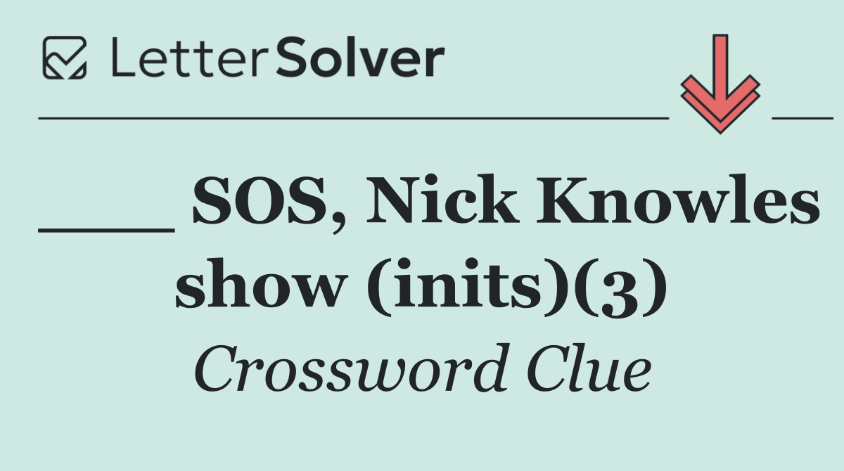 ___ SOS, Nick Knowles show (inits)(3)