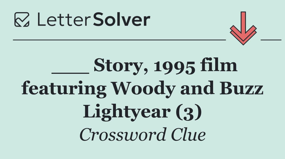 ___ Story, 1995 film featuring Woody and Buzz Lightyear (3)
