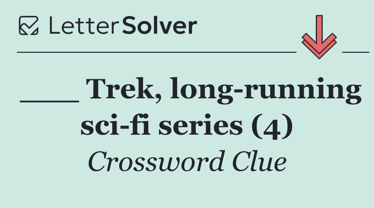 ___ Trek, long running sci fi series (4)