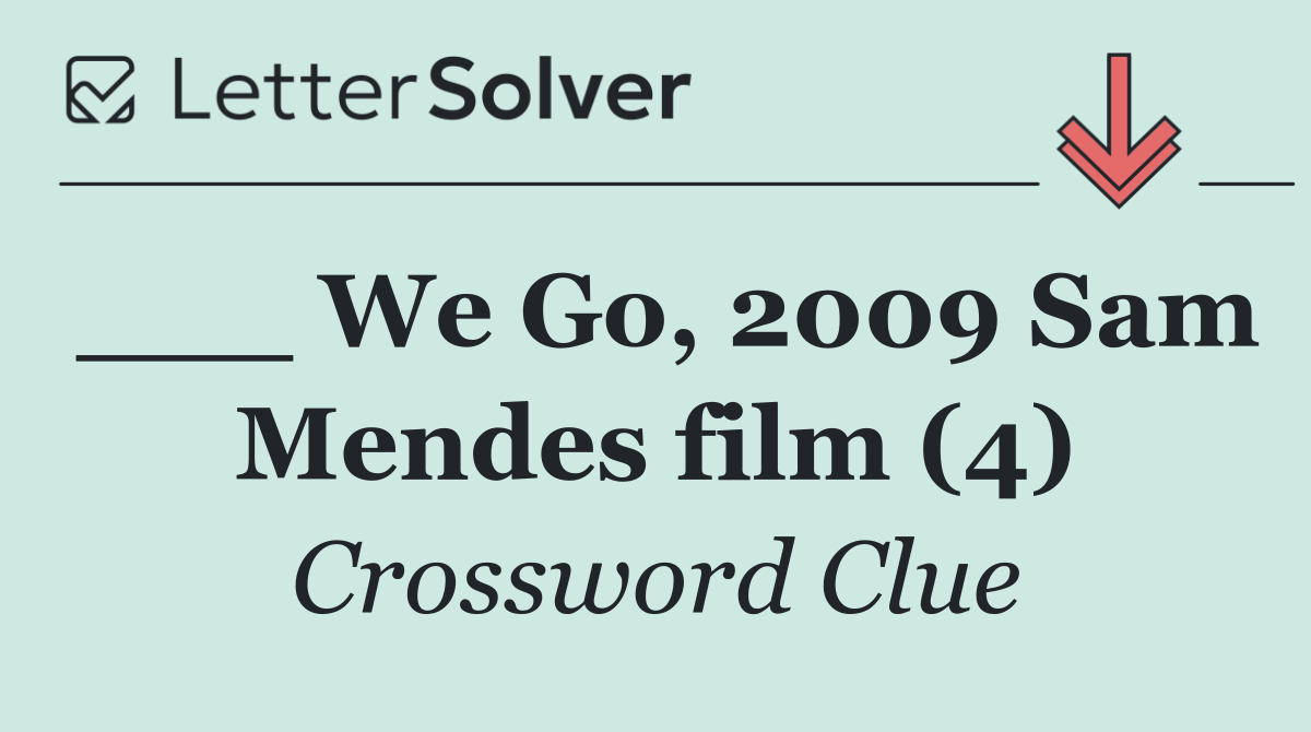 ___ We Go, 2009 Sam Mendes film (4)