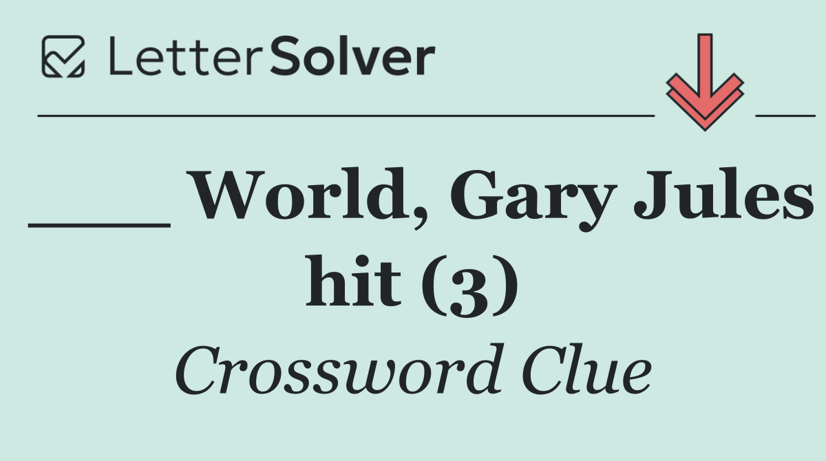 ___ World, Gary Jules hit (3)