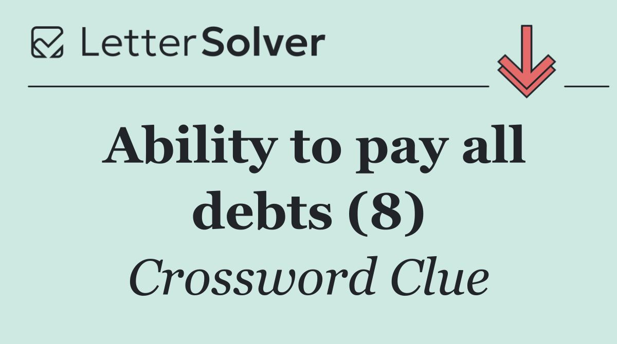 Ability to pay all debts (8)