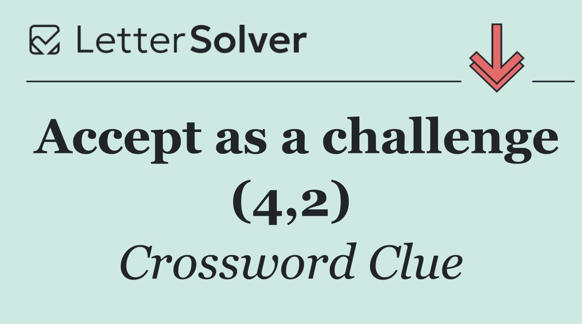 Accept as a challenge (4,2)