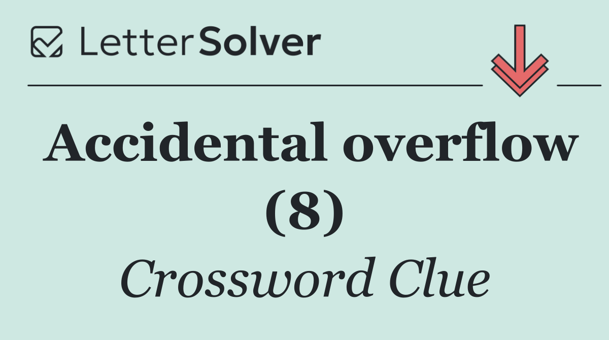 Accidental overflow (8)