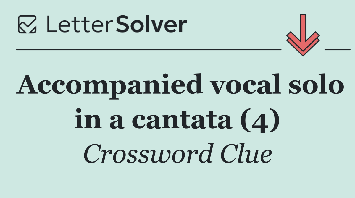 Accompanied vocal solo in a cantata (4)