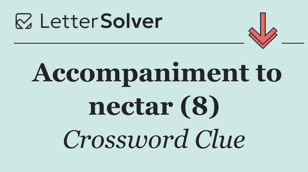 Accompaniment to nectar (8)