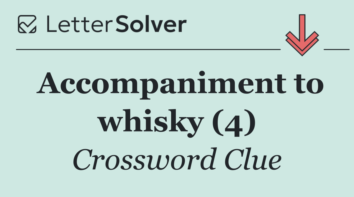 Accompaniment to whisky (4)