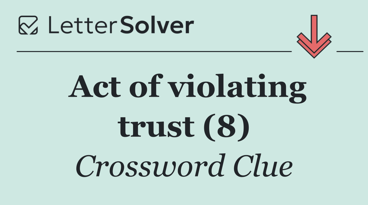 Act of violating trust (8)