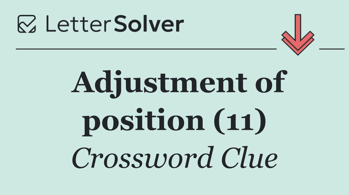 Adjustment of position (11)