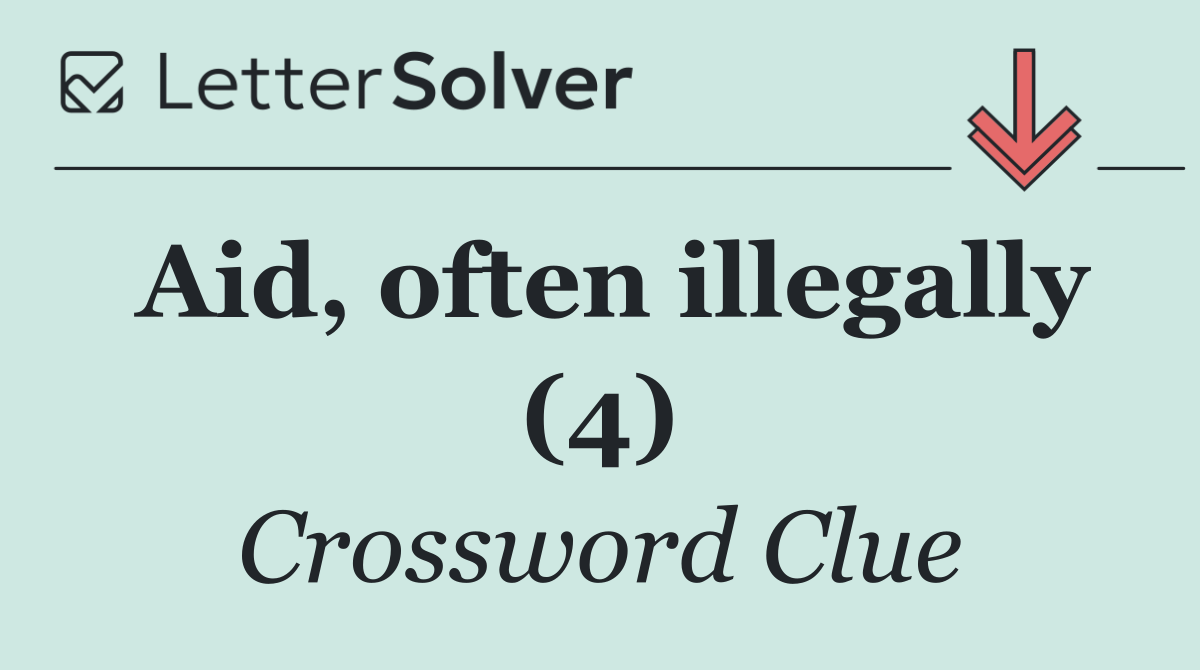Aid, often illegally (4)
