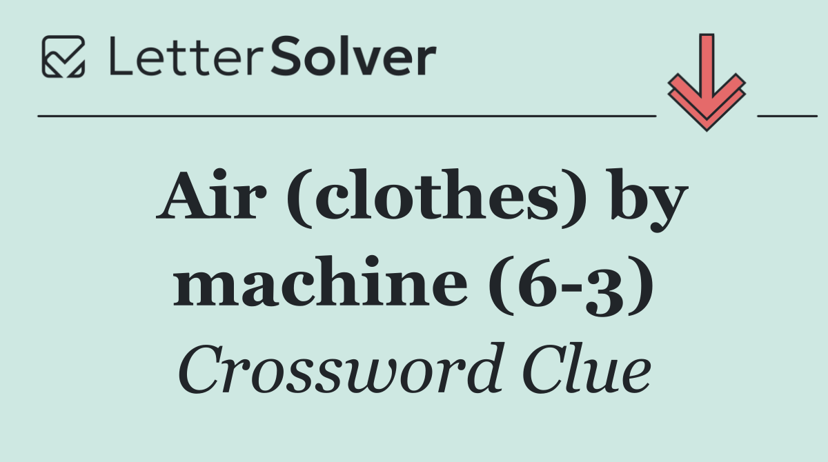 Air (clothes) by machine (6 3)