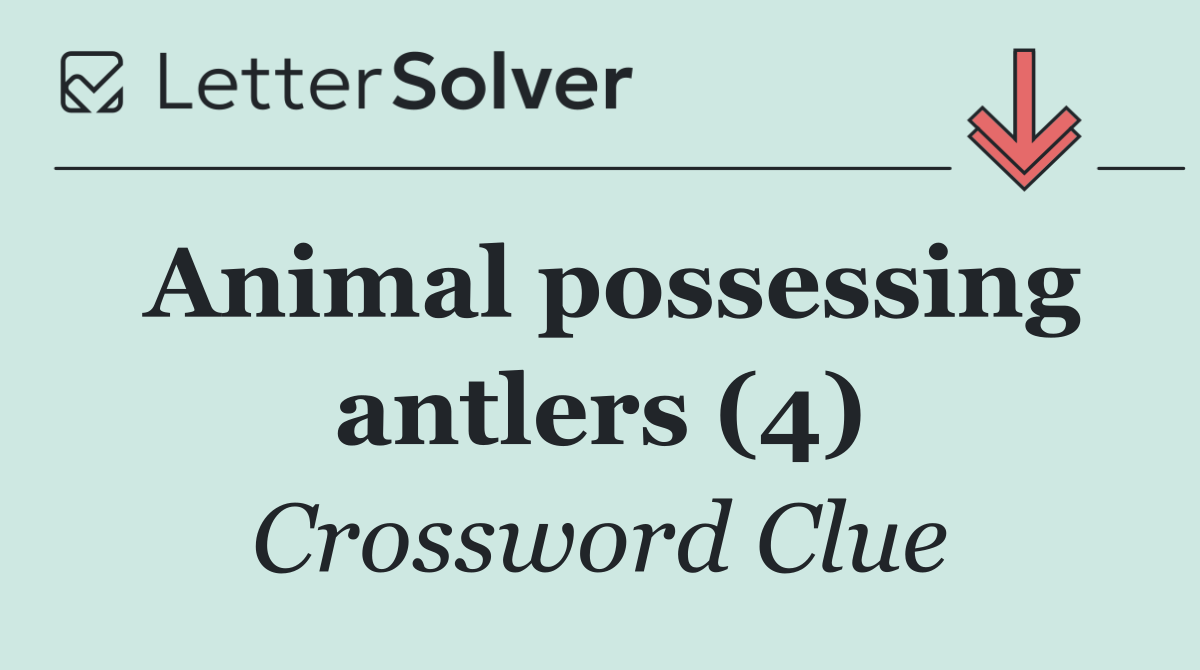 Animal possessing antlers (4)